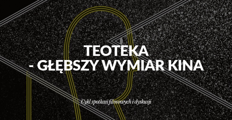 Teoteka - głębszy wymiar kina