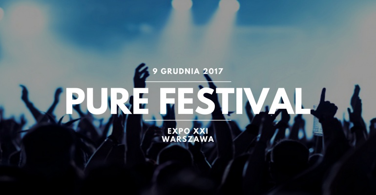 Już w sobotę rusza Pure Festival
