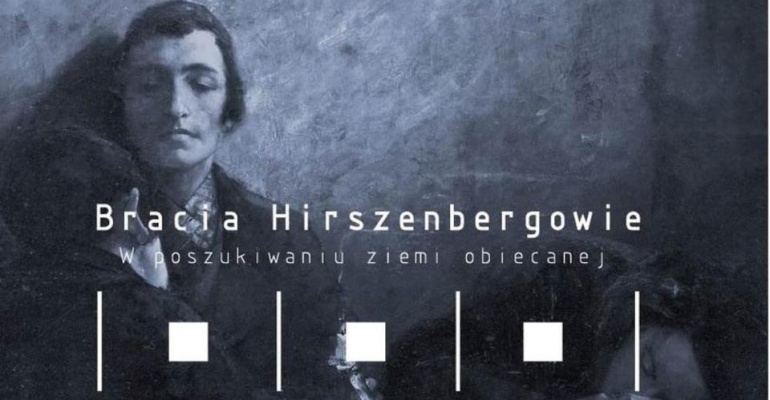 Bracia Hirszenbergowie – w poszukiwaniu Ziemi Obiecanej