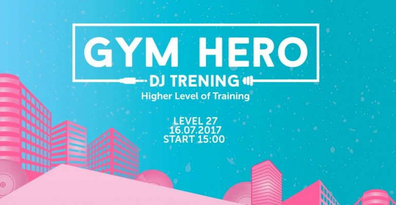 Gym Hero DJ Training pod hasłem „Higher Level of Training”