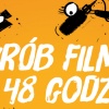Ostatnia szansa na zgłoszenie się do: ZRÓB FILM W 48 GODZIN