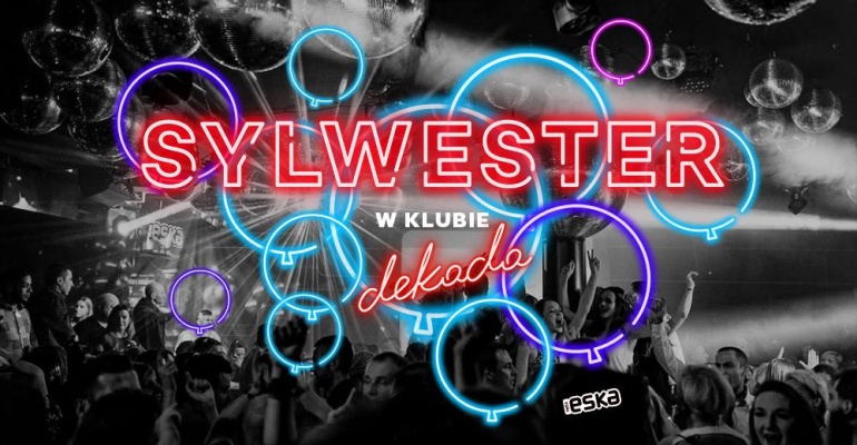 Świętuj Nowy Rok w epickim stylu! Sylwester w Klubie Dekada