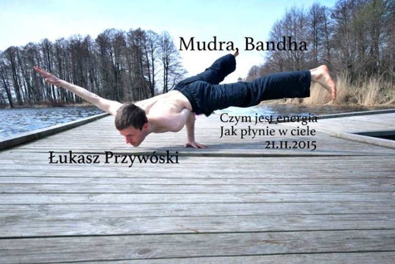 Mudra, Bandha! Jak energia płynie w ciele.