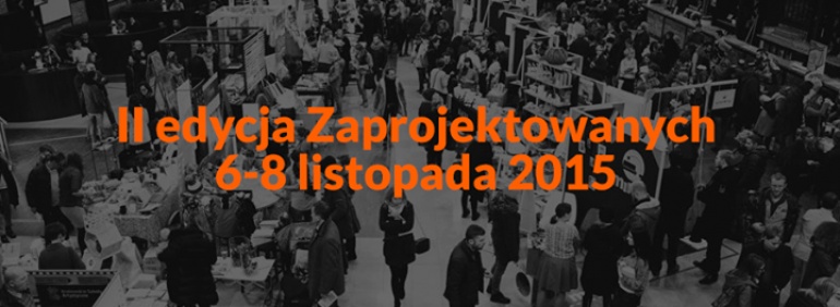 ZAPROJEKTOWANI. Krakowskie Spotkania z Dizajnem 6-8.11.2015