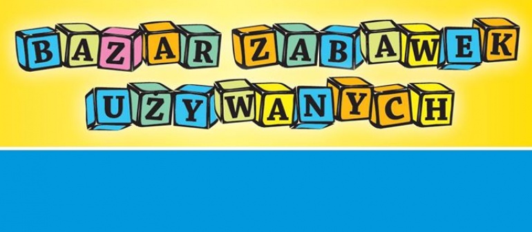 6. Bazar Zabawek Używanych - Jesień 2015