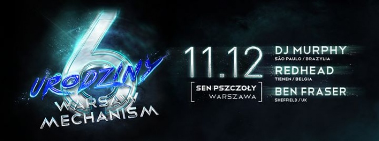 6 urodziny Warsaw Mechanism w/ Dj Murphy x Redhead x Ben Fraser