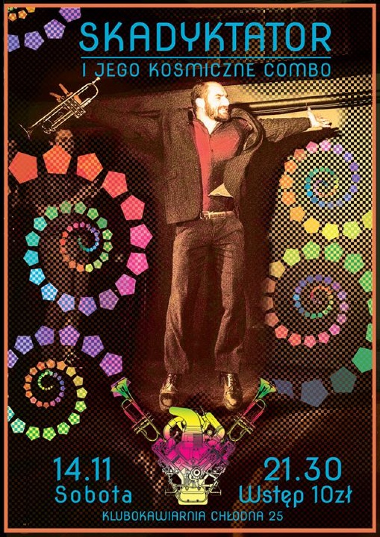 Koncert SKADYKTATORA i Jego Kosmicznego Combo // Chłodna 25