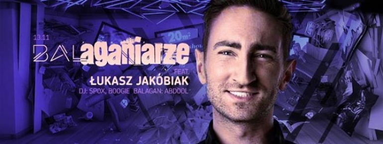 BAŁAGANIARZE feat. ŁUKASZ JAKÓBIAK | 13.11.