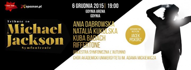 TRIBUTE TO MICHAEL JACKSON: A.Dąbrowska, K.Badach, N.Kukulska, Riffertone // Gdynia / Gdynia Arena // 6.12.2015