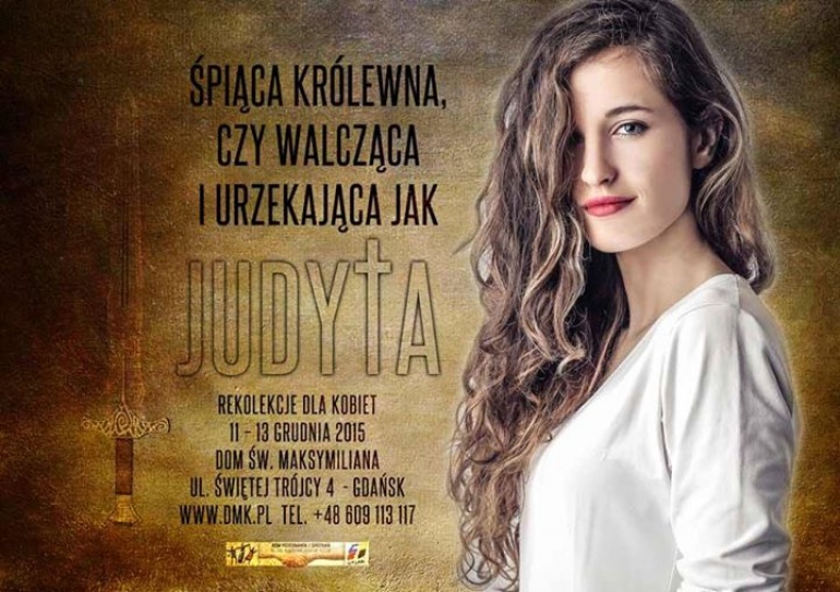 rekolekcje dla kobiet: Śpiąca królewna, czy walcząca i urzekająca jak Judyta