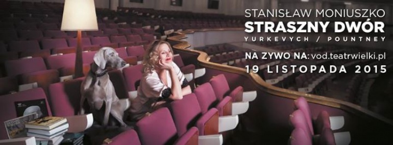 Transmisja "Strasznego dworu" z Teatru Wielkiego - Opery Narodowej