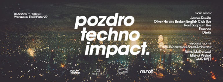 Pozdro Techno Impact. with JAMES RUSKIN x OLIVER HO aka BROKEN ENGLISH CLUB x POST SCRIPTUM