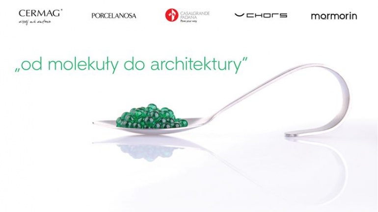 "od molekuły do architektury"  wydarzenie w ramach Konferencji Od Kreacji do Realizacji  Akademia Architekta