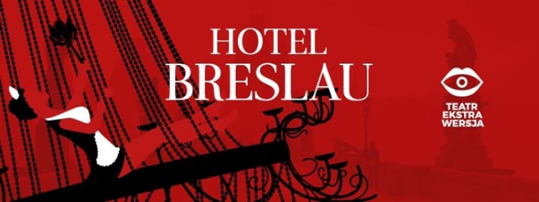Teatr Ekstrawersja | "Hotel Breslau" | 19 i 20.12.2015