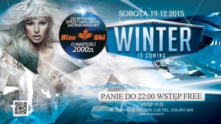 ★ WINTER IS COMING  ★ KLON SKI ★  PANIE WSTĘP DO 22:00 FREE ★ WSTĘP OD 18 LAT ★