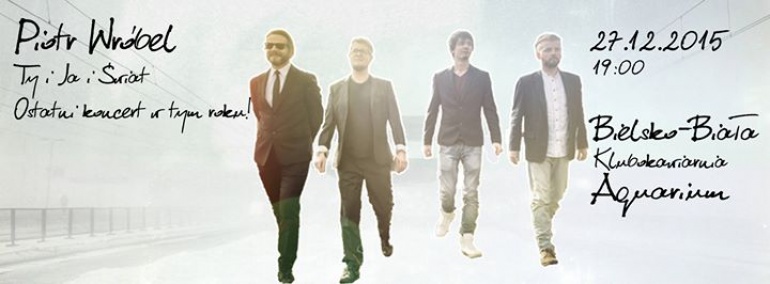 Piotr Wróbel z zespołem w Bielsku-Białej. Koncert promujący album "Ty i Ja i Świat"
