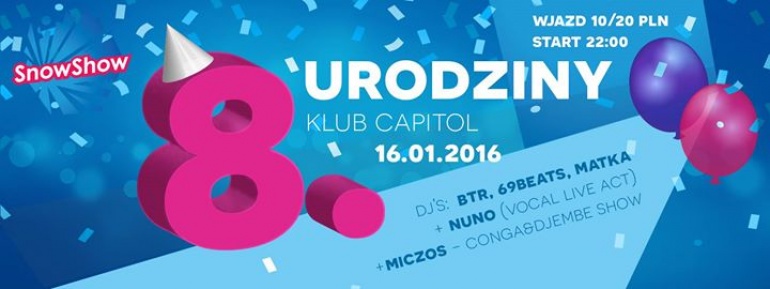 8. Urodziny SnowShow @ Capitol - 16.01.2016