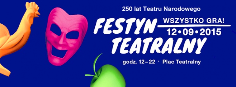 Festyn Teatralny WSZYSTKO GRA!