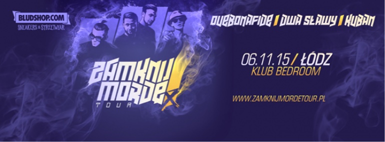 ZAMKNIJ MORDĘ TOUR! - Łódź