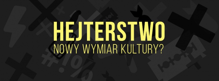 Hejterstwo - nowy wymiar kultury? Konferencja naukowa KNAL