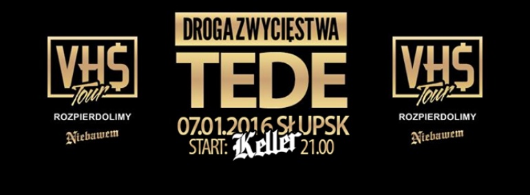 TEDE x VANILLAHAJS | SŁUPSK | 07.01.2016 | VH$ TOUR