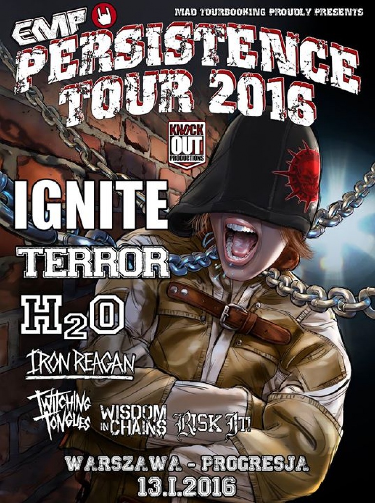 Persistence Tour 2016: IGNITE, TERROR, H2O + Iron Reagan, Twitching Tongues, Wisdom In Chains, Risk It! / 13 I / WAW "Progresja"