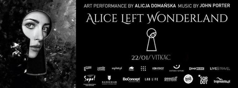 Alice Left Wonderland | art & music performance | Alicja Domańska & John Porter