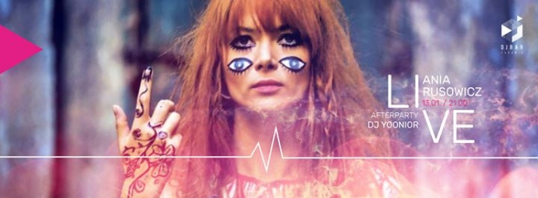 DJBAR LIVE pres. Ania Rusowicz | 13.01