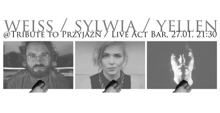 Weiss / Sylwia / Yellen @TRIBUTE TO PRZYJAŹŃ