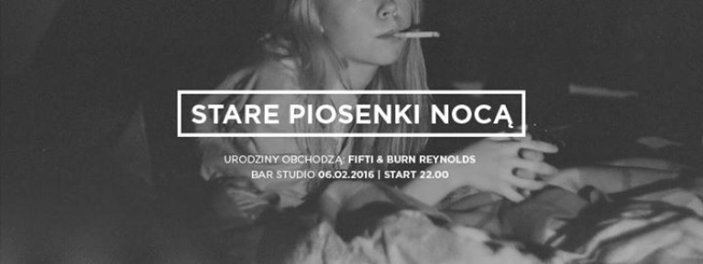 STARE PIOSENKI NOCĄ x URODZINY FIFTIEGO i BURNA REYNOLDSA