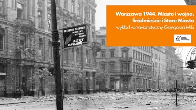 Warszawa 1944. Miasto i wojna. Architektura i urbanistyka w bitwie o Warszawę