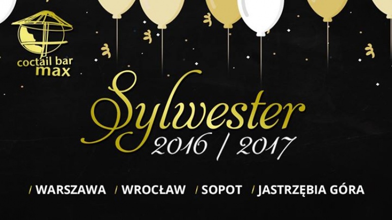 Sylwester 2016 / 2017 w Coctail Bar Max
