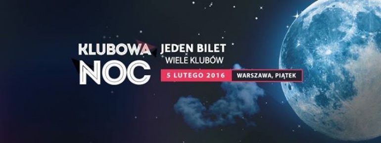 Klubowa Noc ♛ 1 bilet = 9 klubów ♛