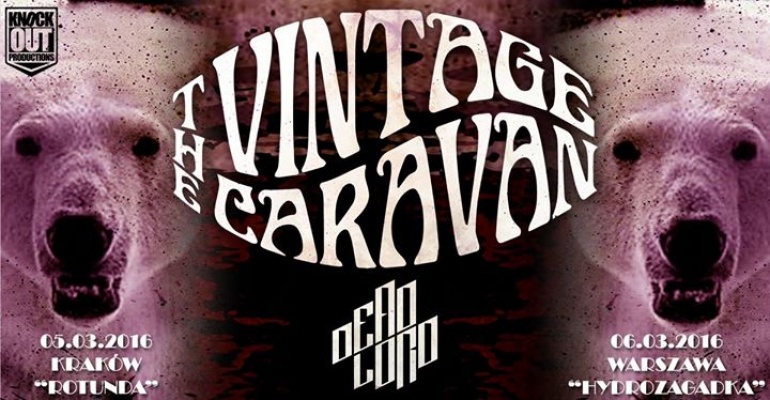 THE VINTAGE CARAVAN + Dead Lord / 06 III / "Hydrozagadka" WWA
