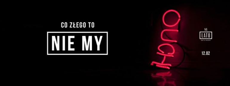 Co złego to nie my!