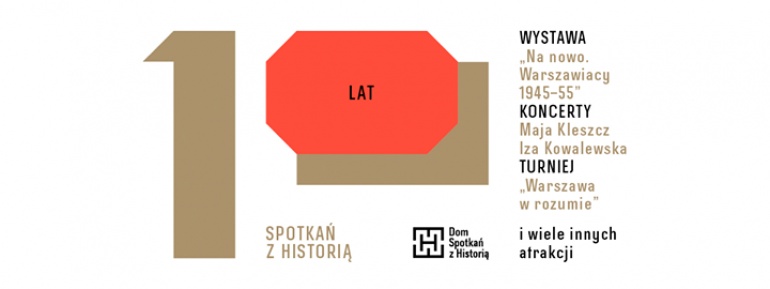 10. urodziny Domu Spotkań z Historią