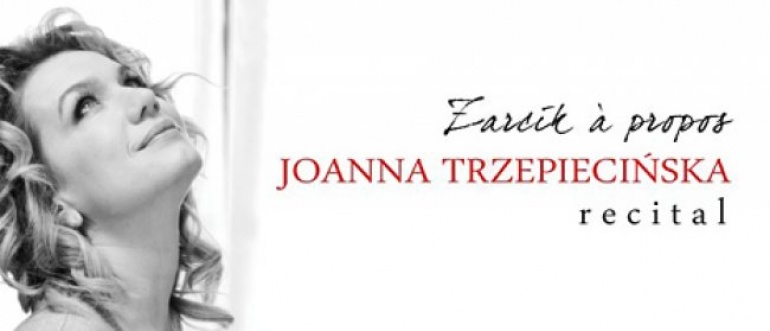 "Żarcik à propos". Koncert Joanny Trzepiecińskiej w Teatrze Polskim