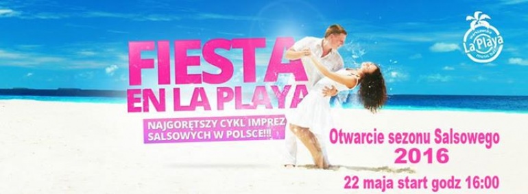 Otwarcie Sezonu Salsowego 2016 - Fiesta en LaPlaya