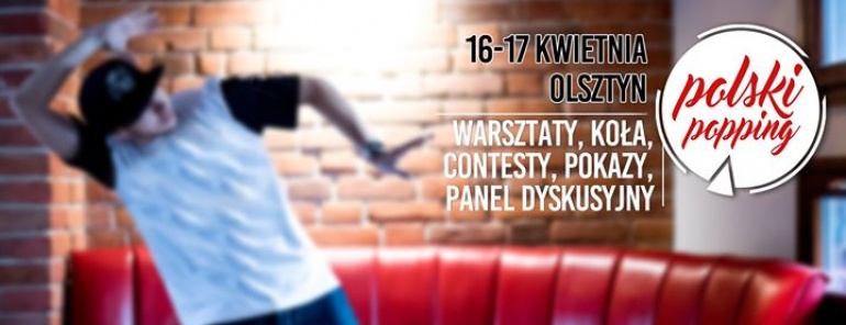 Polski Popping - WARSZTATY KOŁA CONTESTY POKAZY PANEL DYSKUSYJNY