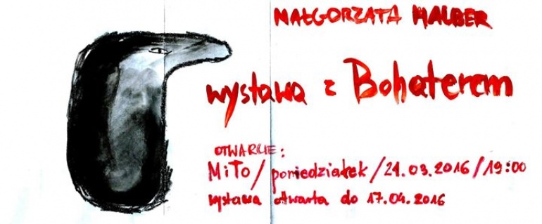 Małgorzata HALBER/Wystawa z Bohaterem