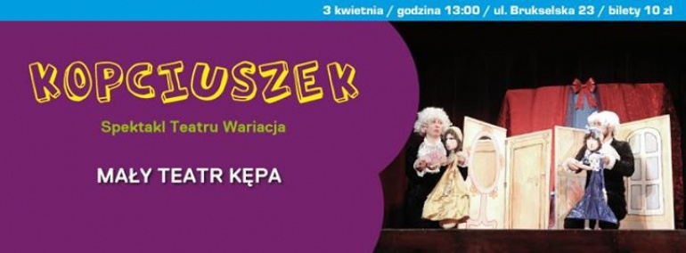 Mały Teatr Kępa: „Kopciuszek”