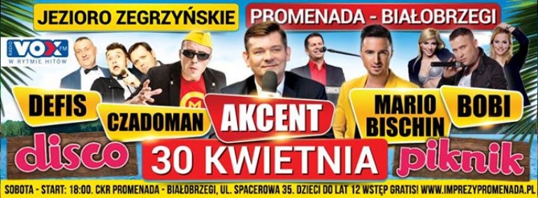 Majówka nad Jeziorem Zegrzyńskim **DISCO PIKNIK -30.04.2016 ** AKCENT/MARIO BISCHIN/CZADOMAN/DEFIS!/ BOBI!
