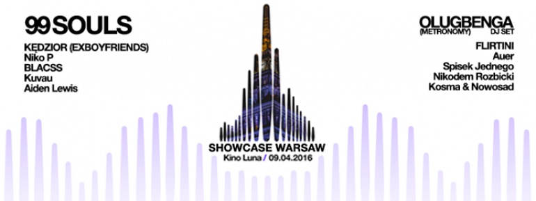 SHOWCASE WARSAW launch party x KINO LUNA ft. 99Souls & Olugbenga (METRONOMY) dj set, Exboyfriends, Flirtini, Auer..|| 9.04.2016 || Lista FB*