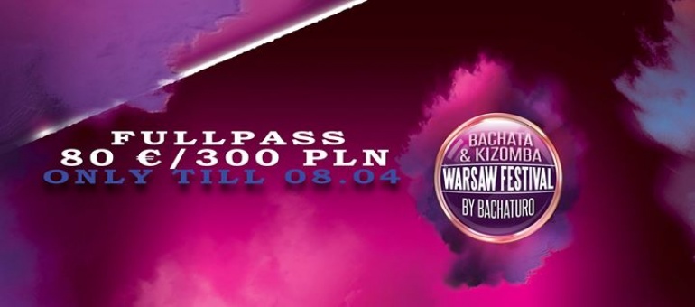 Bachata & Kizomba  Warsaw Festival by Bachaturo ( official event )