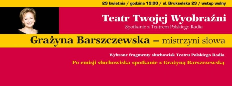 Teatr Twojej Wyobraźni: Grażyna Barszczewska - mistrzyni słowa