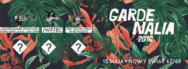 GARDENALIA 2016 : ALKOPOLIGAMIA SHOWCASE x JWP/BC x ERIC SHOVES THEM IN HIS POCKETS x ? x ? x ?