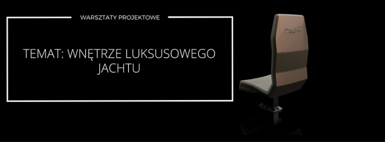 Warsztaty z projektowania wnętrza luksusowego jachtu