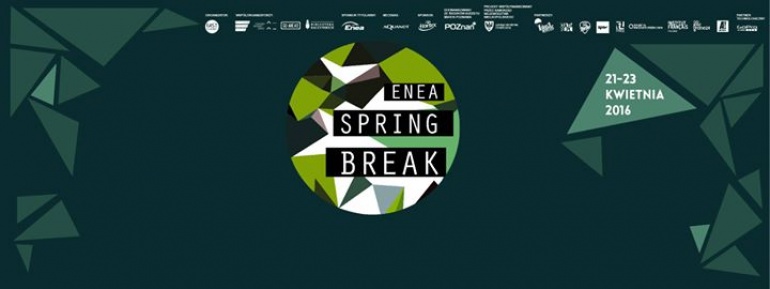 Enea Spring Break Showcase Festival & Conference 21-23.04.2016 Poznań