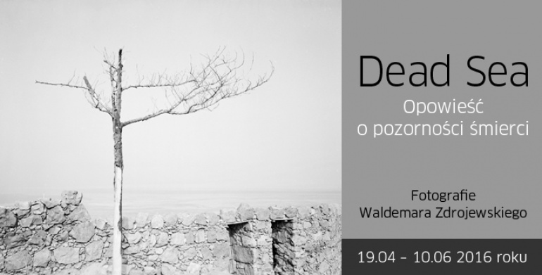 "Morze Martwe” - wystawa fotografii Waldemara Zdrojewskiego w Państwowym Muzeum Etnograficznym