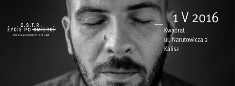 OSTR - Życie po śmierci - Kalisz